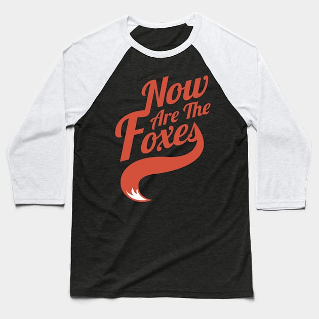 Now Are the Foxes - Classic Baseball T-Shirt by QueenCityComedy